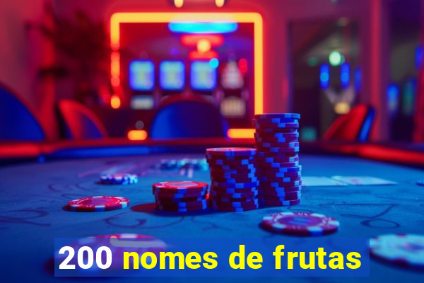 200 nomes de frutas